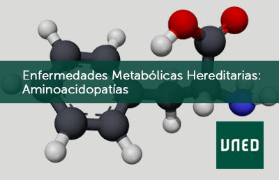 Enfermedades Metabólicas Hereditarias: Aminoacidopatías