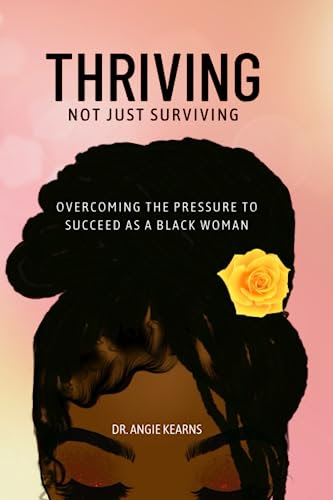 Thriving, Not Just Surviving: Overcoming The Pressure To Succeed As A Black Woman