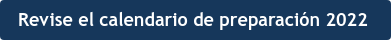 Revise el calendario de preparación 2022