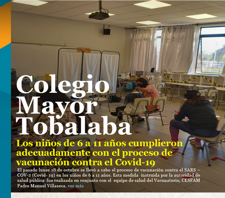 Colegio Mayor Tobalaba: Los niños de 6 a 11 años cumplieron adecuadamente con el proceso de vacunación contra el Covid-19