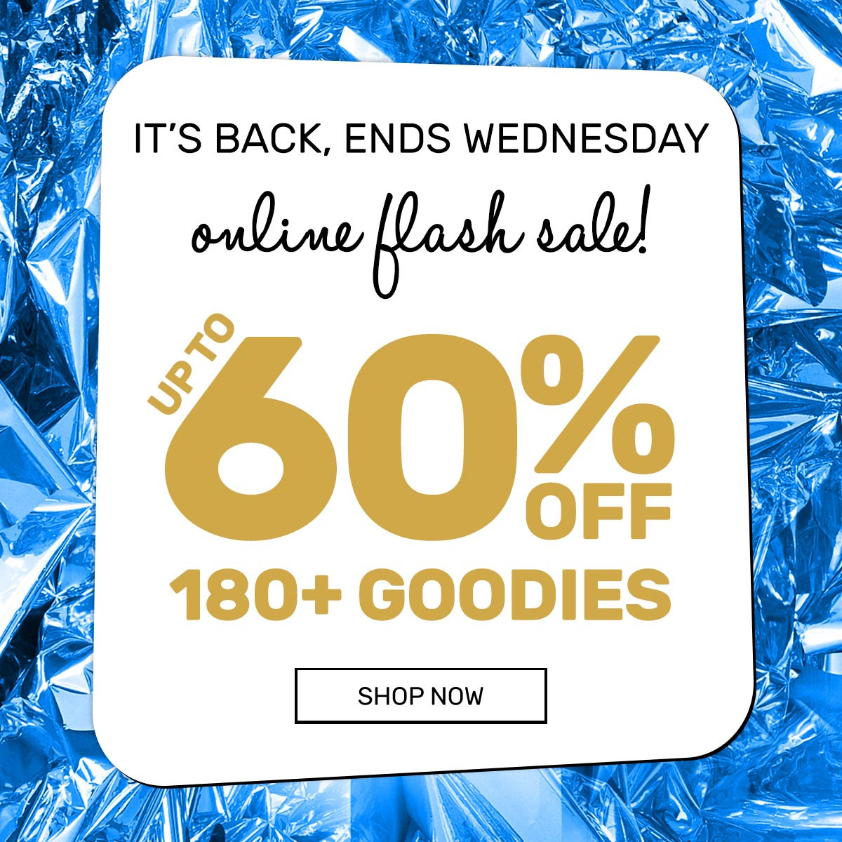 Up to 60% off Selected Goodies