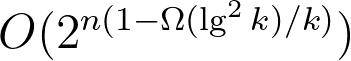 O(2^{n (1- \Omega(\lg^2 k)/k)})