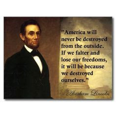 Abe Lincoln Quote America will never be... Post Card