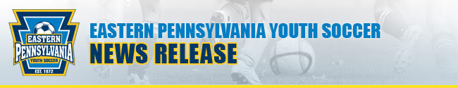 Eastern Pennsylvania Youth Soccer: News Release