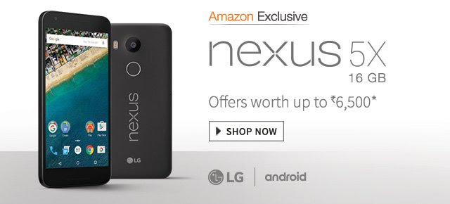 Nexus 5X 16GB. Offers worth up to Rs.6,500