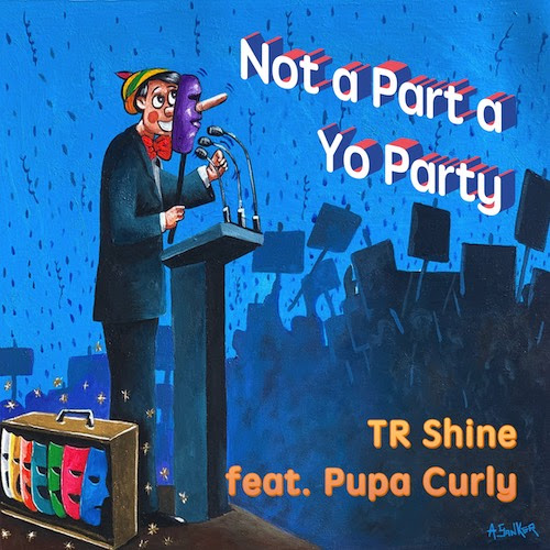 Cover: TR Shine feat. Pupa Curly - Not A Part A Yo Party
