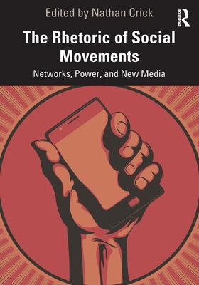 The Rhetoric of Social Movements: Networks, Power, and New Media EPUB