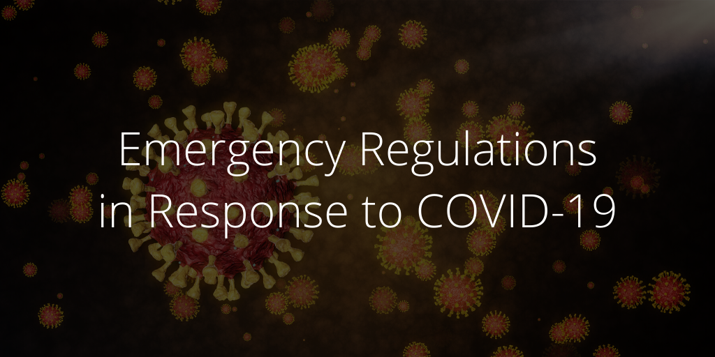 Emergency Regulations in Response to COVID-19
