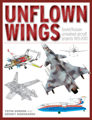 Unflown Wings: Unbuilt Soviet/russian Aircraft Projects Since 1925 EPUB