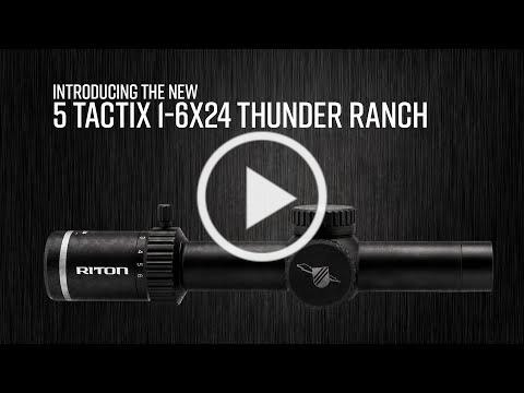 Introducing the new 5 Tactix 1-6x24 Thunder Ranch