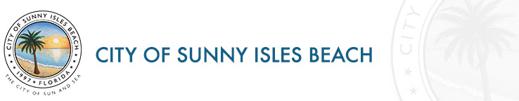 City of Sunny Isles Beach Seal: The City of Sun and Sea. City of Sunny Isles Beach header.