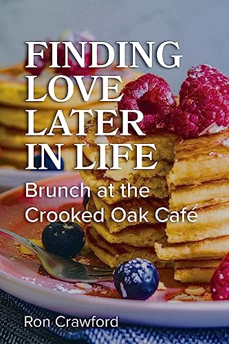 Finding Love Later in Life: Brunch at the Crooked Oak Cafe