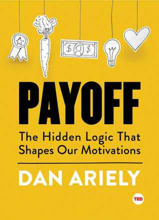 Payoff: The Hidden Logic That Shapes Our Motivations EPUB