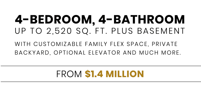 With customizable family flex space, private backyard, optional elevator and much more. With customizable family flex space, private backyard, optional elevator and much more.