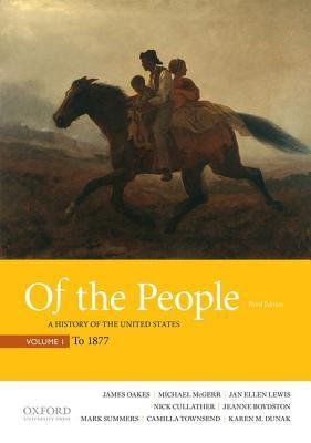 Of the People: A History of the United States, Volume 1: To 1877 PDF