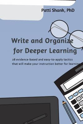 Write and Organize for Deeper Learning: 28 evidence-based and easy-to-apply tactics that will make your instruction better for learning EPUB