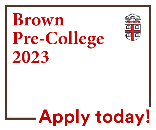Apply today to Brown Pre-College 2023!