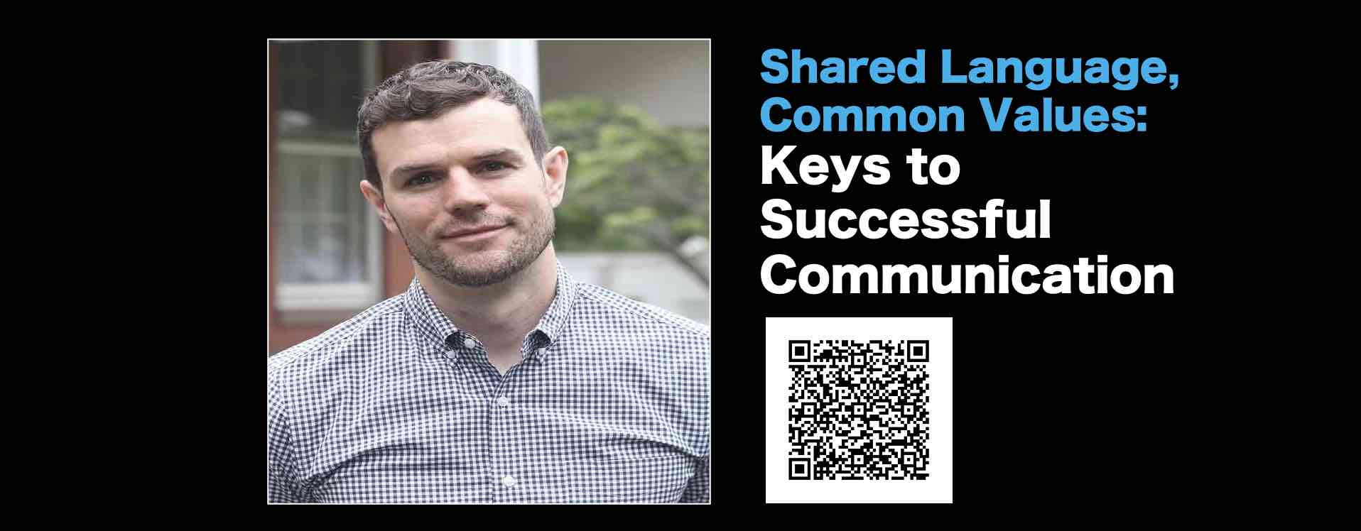 Successful communication is based on shared language and common values