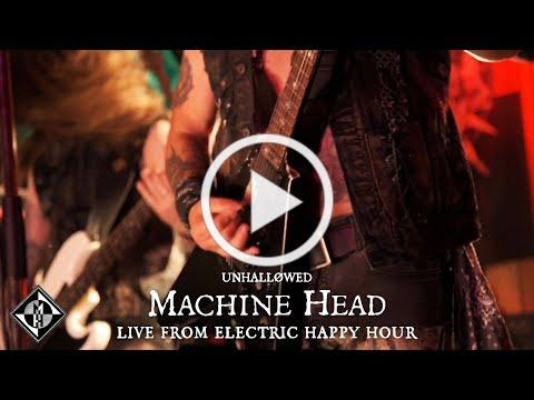 MACHINE HEAD - UNHALLØWED - Live from Electric Happy Hour