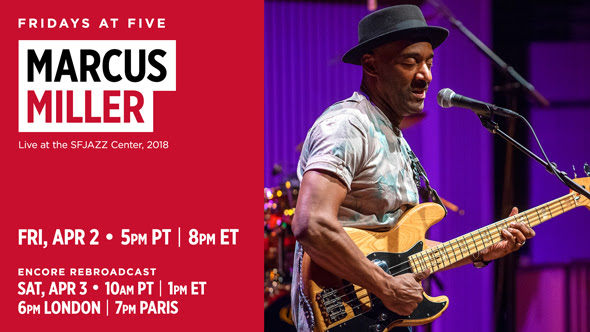 Marcus Miller › THIS FRIDAY AT 5PM PT