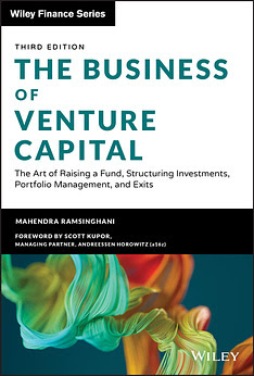 The Business of Venture Capital: The Art of Raising a Fund, Structuring  Investments, Portfolio Management, and Exits: Ramsinghani, Mahendra:  9781119639688: Books - Amazon.ca