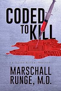 Coded to Kill: A Techno-Medical Thriller
