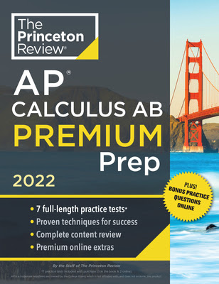 Princeton Review AP Calculus AB Premium Prep, 2022: 7 Practice Tests + Complete Content Review + Strategies & Techniques in Kindle/PDF/EPUB