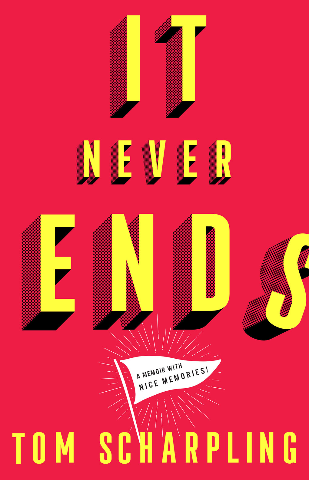 It Never Ends: A Memoir with Nice Memories! EPUB