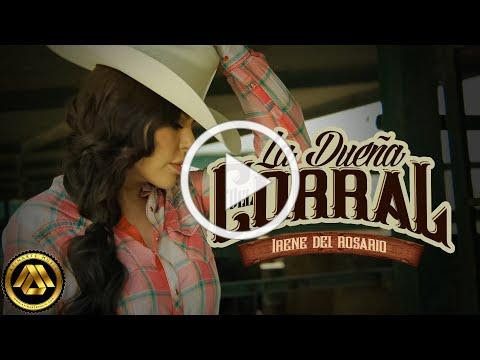 Irene Del Rosario - La Dueña del Corral (Video Oficial)