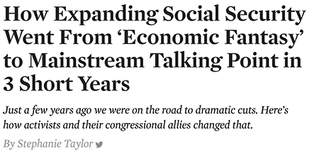 Turn on images to see the headline from The Nation 'How Expanding Social Security Went From Economic Fantasy to Mainstream Talking Point in 3 Short Years.'