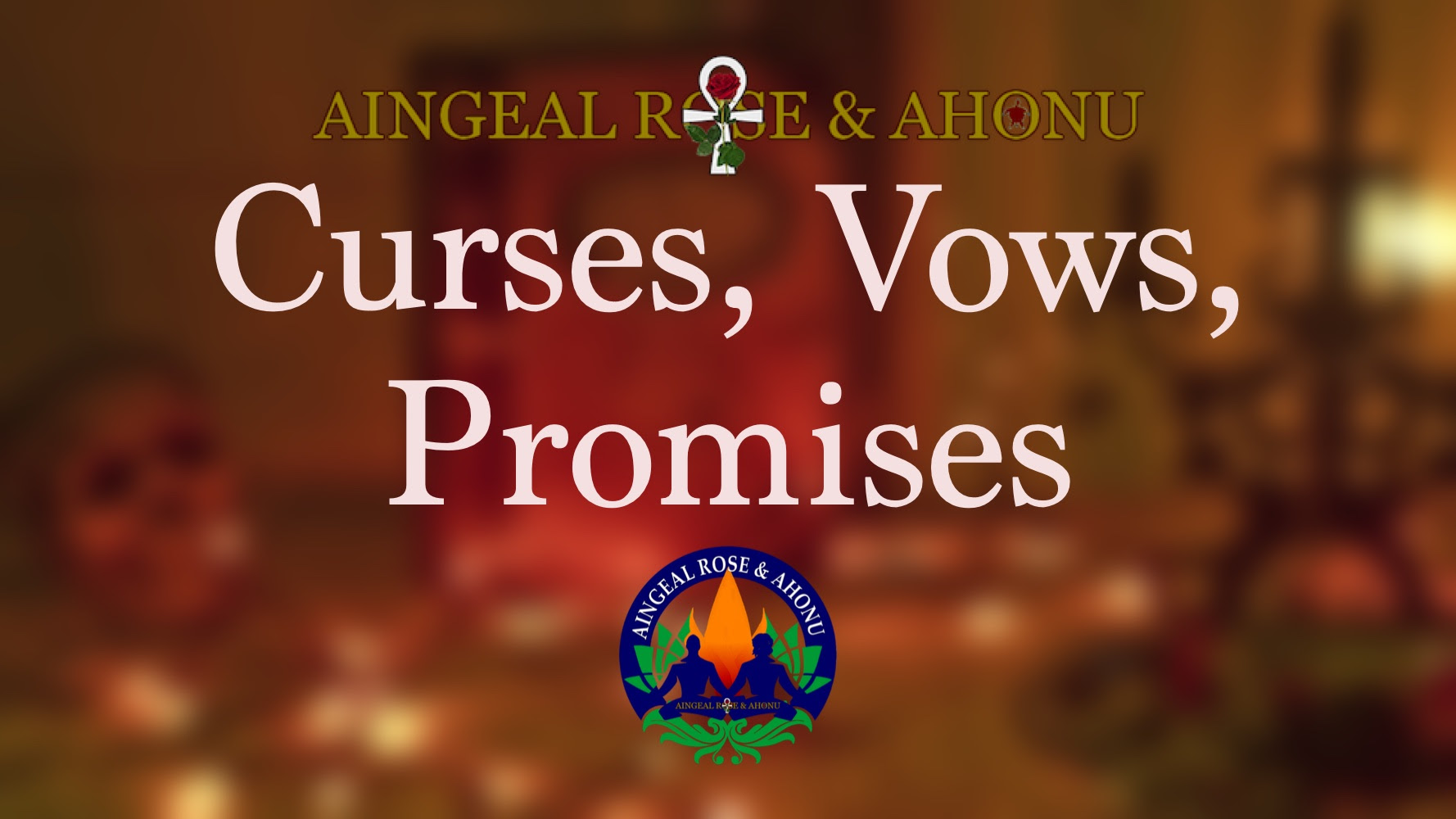 Curses, Spells, Vows, Promises & Entity Attachments and how to remove them, is a dialog between Aingeal Rose & Ahonu, recorded in Sedona, AZ.