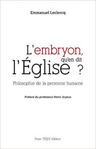 L'Embryon qu'en dit l'Eglise (Emmanuel Leclercq, Institut catholique de Toulouse) Leclercq-194x300