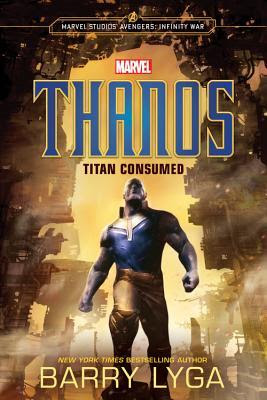 MARVEL's Avengers: Infinity War: Thanos: Titan Consumed in Kindle/PDF/EPUB