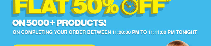Flat 50% OFF* on 5000  Products!