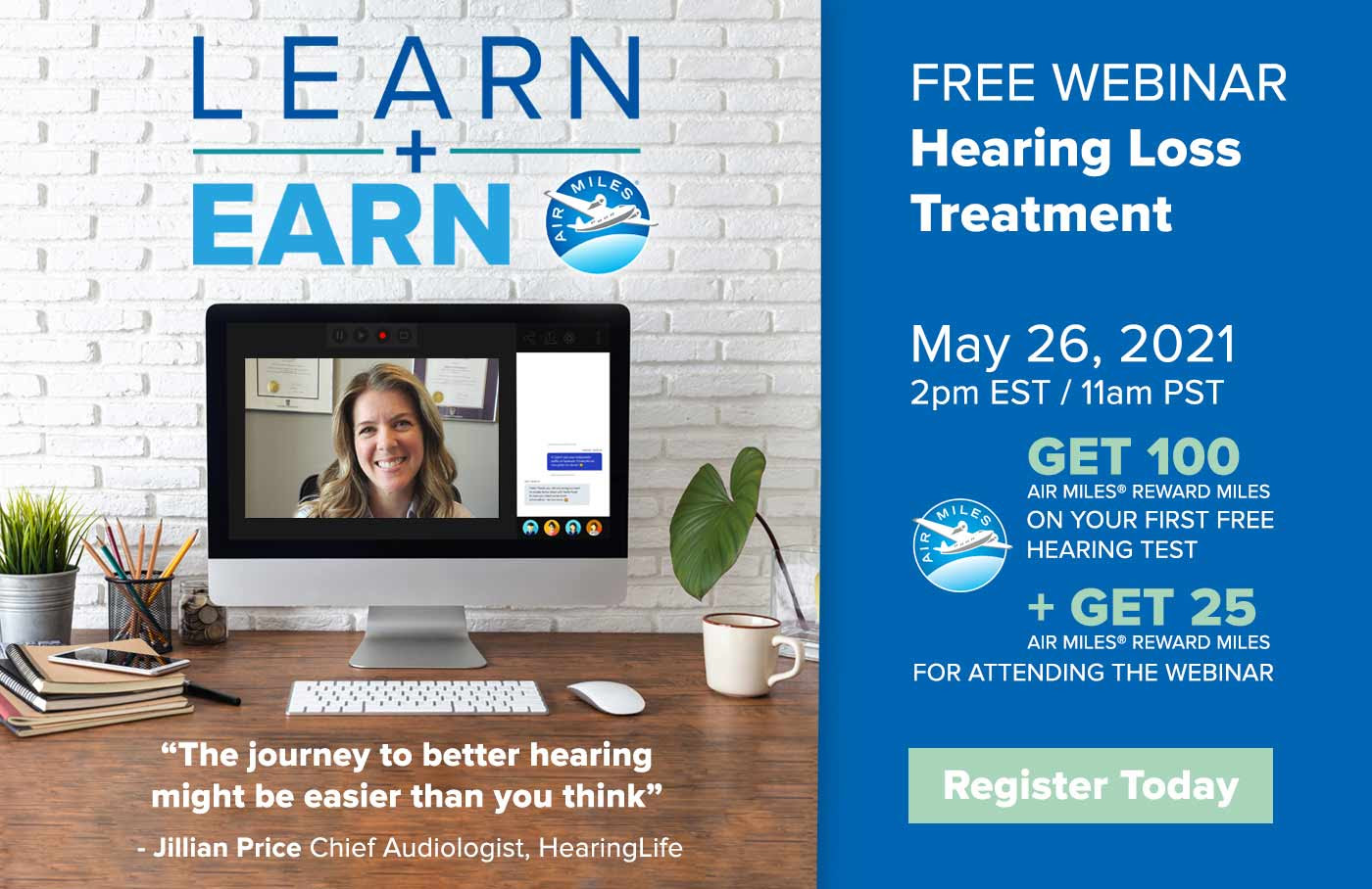 Free webinar hearing loss treatment.
May 26th, 2021 2pm EST/ 11am PST. Register
today.