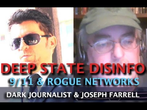 DEEP STATE DISINFO - 9/11 & ROGUE NETWORKS! DARK JOURNALIST & DR. JOSEPH FARRELL Hqdefault