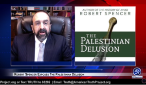 Video: Robert Spencer Exposes The Palestinian Delusion