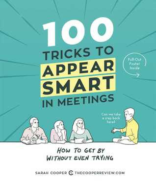 100 Tricks to Appear Smart in Meetings: How to Get By Without Even Trying EPUB