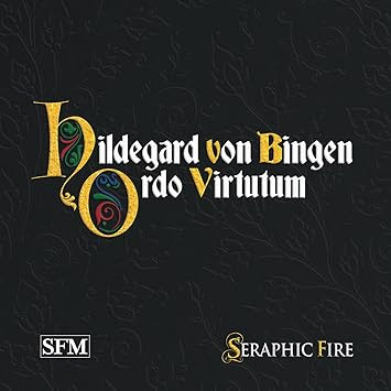 Seraphic Fire, Hildegard von Bingen, Patrick Dupre Quigley - Ordo Virtutum - Amazon.com Music