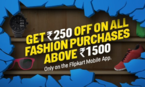 250 off on all fashion purchases above 1500 on flipkart  app