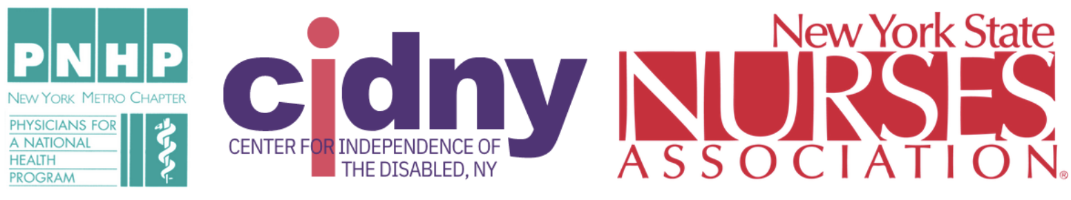 PNHP, CIDNY, NYSNA Three logo banner for Physicians for a National Health Program -
NY Metro, Center for Independence of the Disabled - NY, and New York
State Nurses Association.