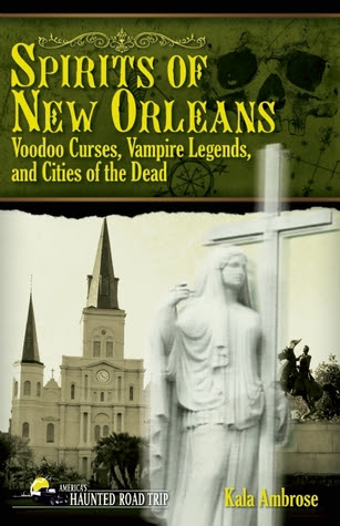 Spirits of New Orleans: Voodoo Curses, Vampire Legends and Cities of the Dead EPUB