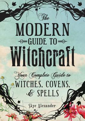 The Modern Guide to Witchcraft: Your Complete Guide to Witches, Covens, and Spells EPUB