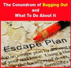 The Conundrum of Bugging Out and What To Do About It