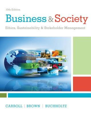pdf download Business & Society: Ethics, Sustainability & Stakeholder Management