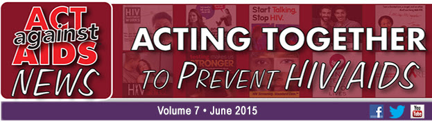 Act AGainst AIDS Newsletter Volume 7 June 2015