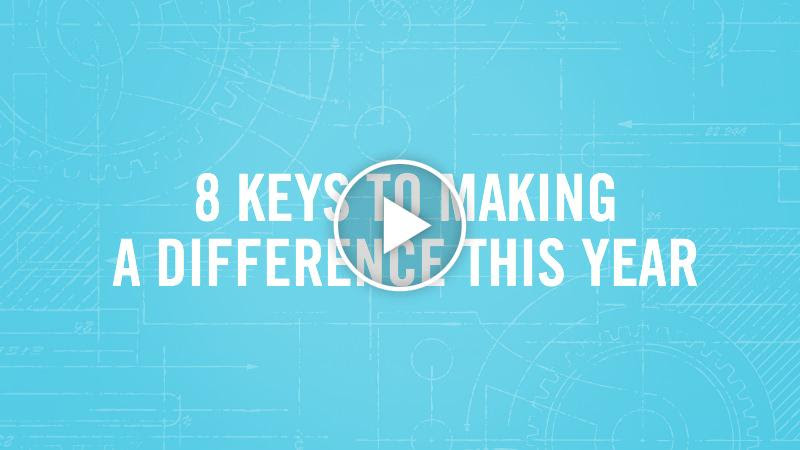 8 Keys To Making a Difference This Year