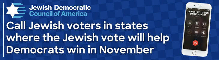 Call Jewish voters in states where the Jewish vote will help Democrats win in November