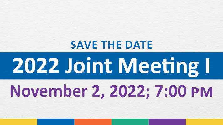 A white background with blue text that reads SAVE THE DATE 2022 Joint Meeting I Purple text reads November 2, 2022; 7:00OPM