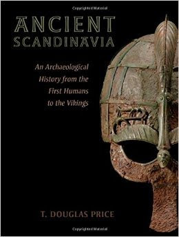 Ancient Scandinavia: An Archaeological History from the First Humans to the Vikings PDF